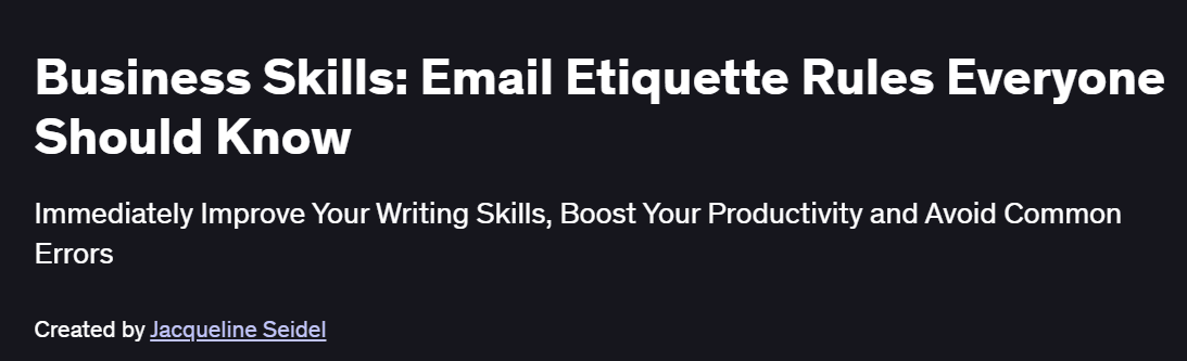 Business Skills: Email Etiquette Rules Everyone Should Know Course