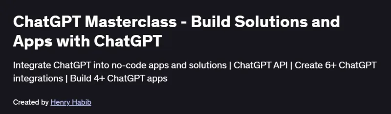 ChatGPT Masterclass – Build Solutions and Apps with ChatGPT Course