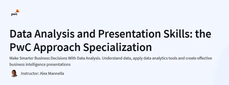 Data Analysis and Presentation Skills: the PwC Approach Specialization Course