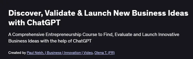 Discover, Validate & Launch New Business Ideas with ChatGPT