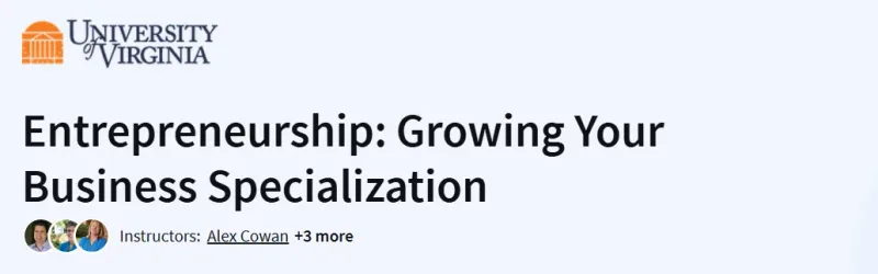 Entrepreneurship: Growing Your Business Specialization Course