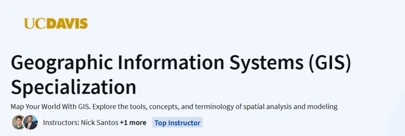 Geographic Information Systems (GIS) Specialization Course