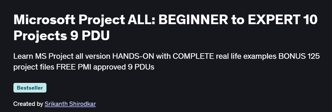 Microsoft Project ALL: BEGINNER to EXPERT 10 Projects 9 PDU Course