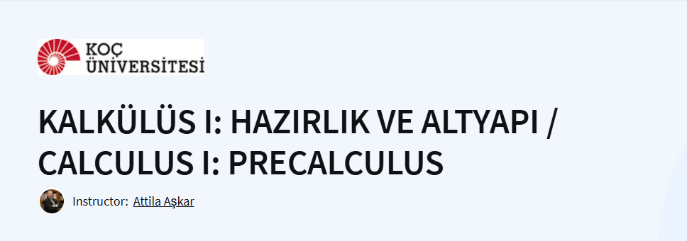 KALKÜLÜS I: HAZIRLIK VE ALTYAPI / CALCULUS I: PRECALCULUS Course