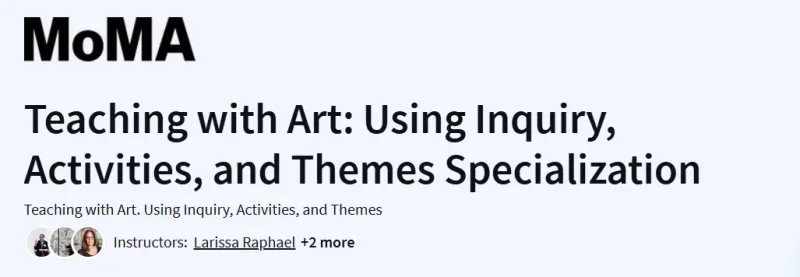 Teaching with Art: Using Inquiry, Activities, and Themes Specialization Course
