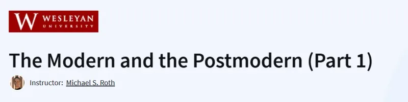 The Modern and the Postmodern (Part 1) Course