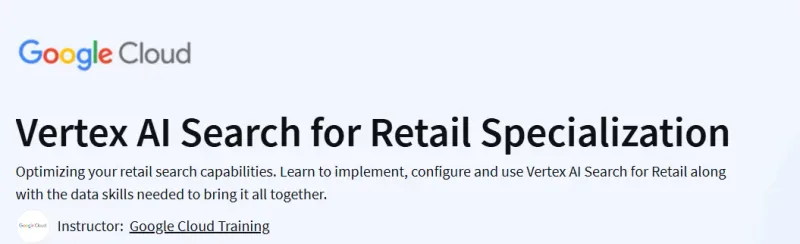 Vertex AI Search for Retail Specialization