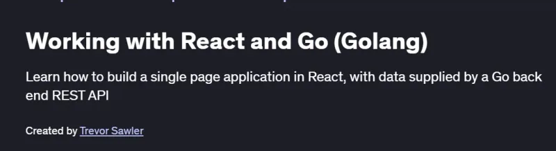 Working with React and Go (Golang) Course