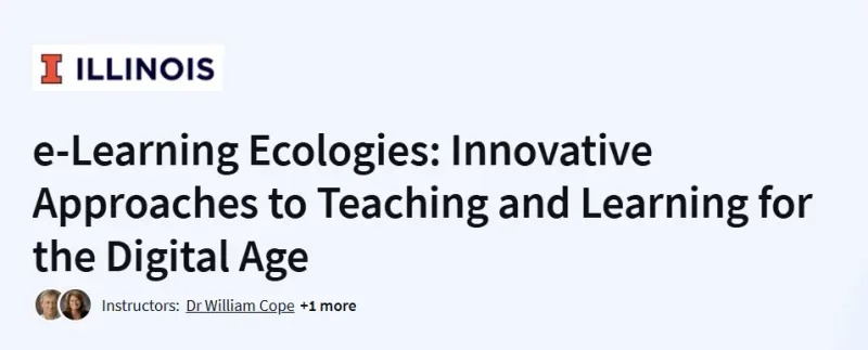 e-Learning Ecologies: Innovative Approaches to Teaching and Learning for the Digital Age Course