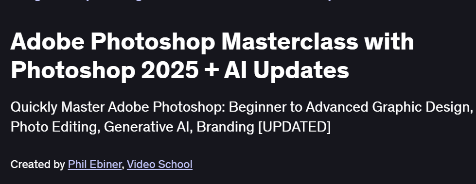 Adobe Photoshop Masterclass with Photoshop 2025 + AI Updates Course
