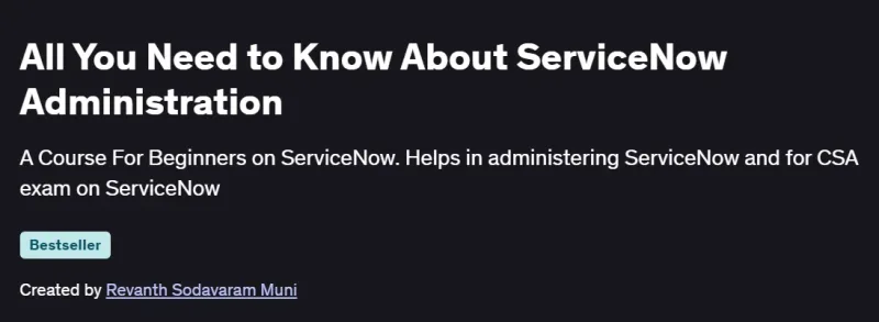 All You Need to Know About ServiceNow Administration Course