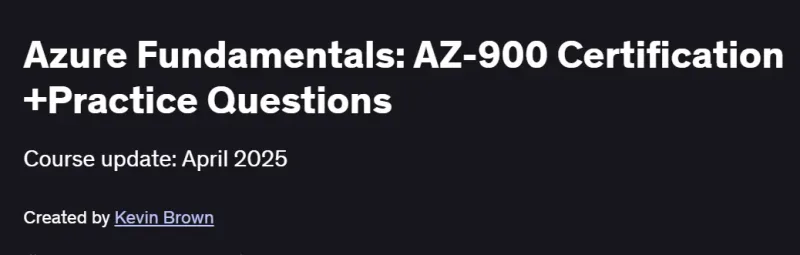 Azure Fundamentals: AZ-900 Certification +Practice Questions Course