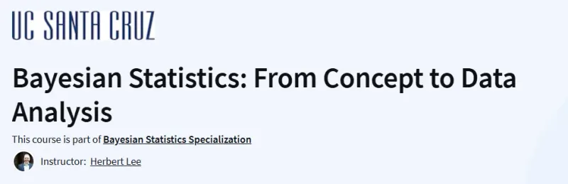 Bayesian Statistics: From Concept to Data Analysis Course