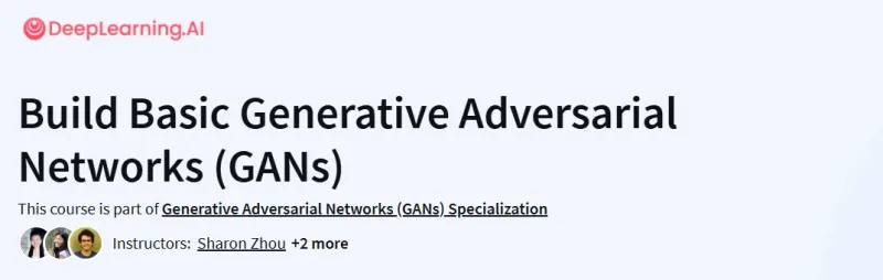 Build Basic Generative Adversarial Networks (GANs) Course