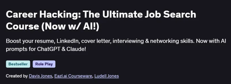 Career Hacking: The Ultimate Job Search Course (Now w/ AI!) Course