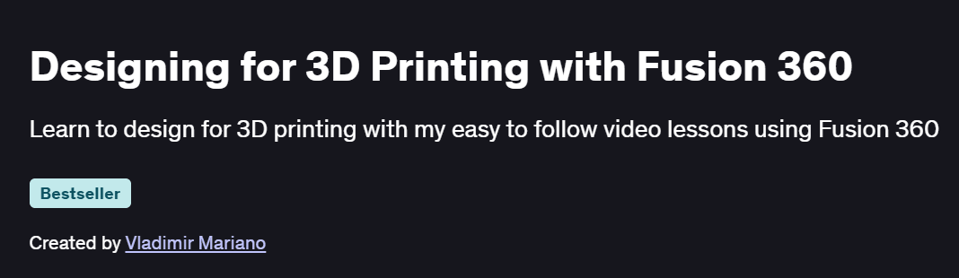 Designing for 3D Printing with Fusion 360 Course