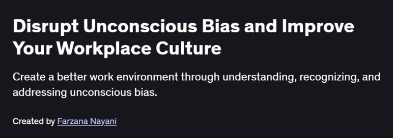 Disrupt Unconscious Bias and Improve Your Workplace Culture Course