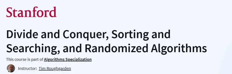 Divide and Conquer, Sorting and Searching, and Randomized Algorithms Course