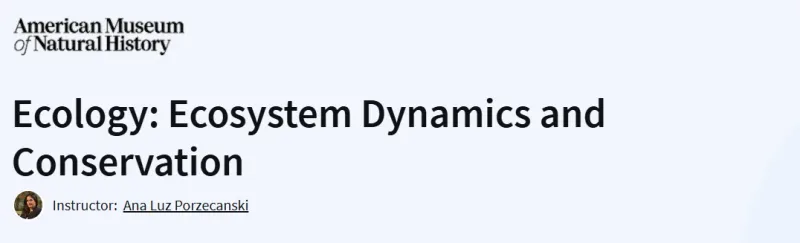 Ecology: Ecosystem Dynamics and Conservation Course