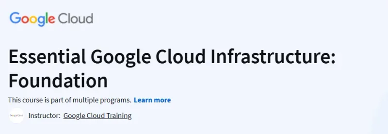 Essential Google Cloud Infrastructure: Foundation Course