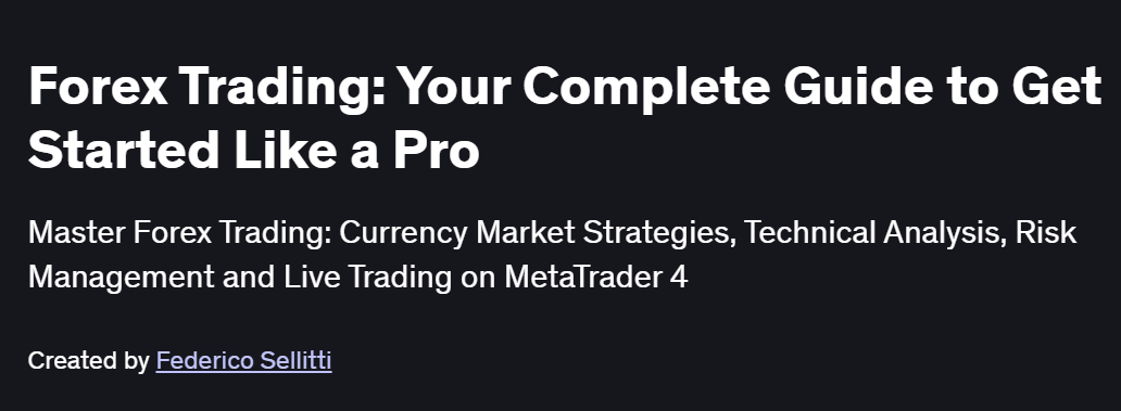 Forex Trading: Your Complete Guide to Get Started Like a Pro Course