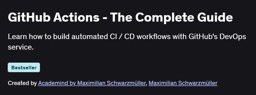 GitHub Actions – The Complete Guide Course