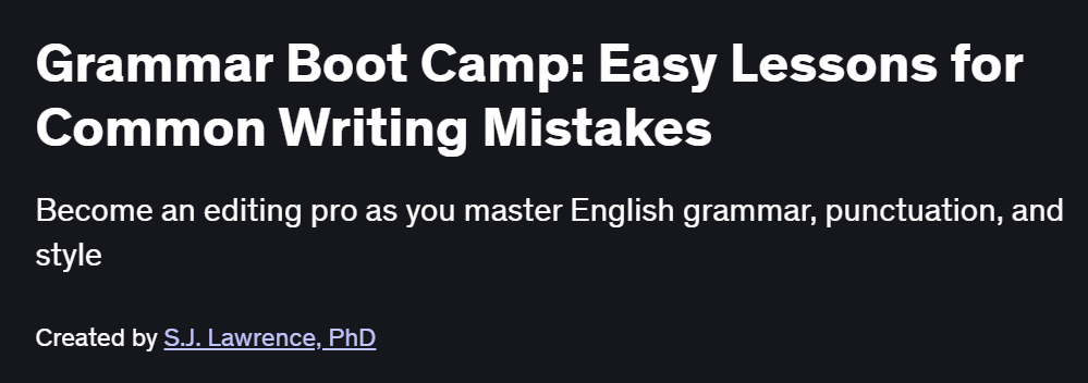 Grammar Boot Camp: Easy Lessons for Common Writing Mistakes Course