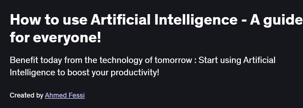 How to use Artificial Intelligence – A guide for everyone! Course