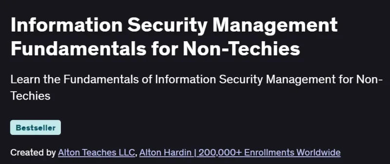 Information Security Management Fundamentals for Non-Techies Course