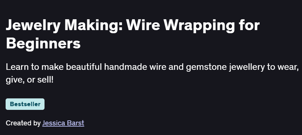 Jewelry Making: Wire Wrapping for Beginners Course