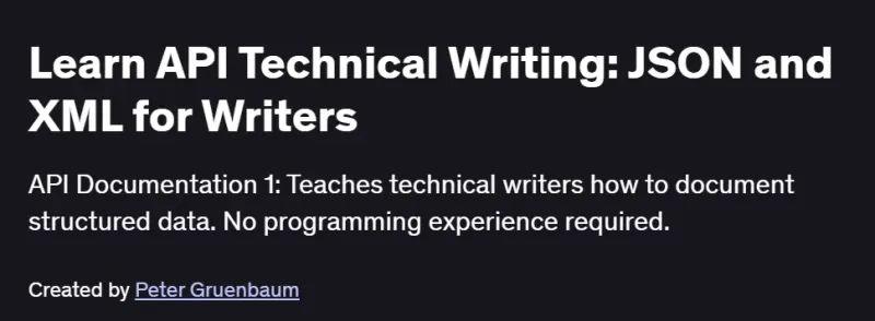Learn API Technical Writing: JSON and XML for Writers Course