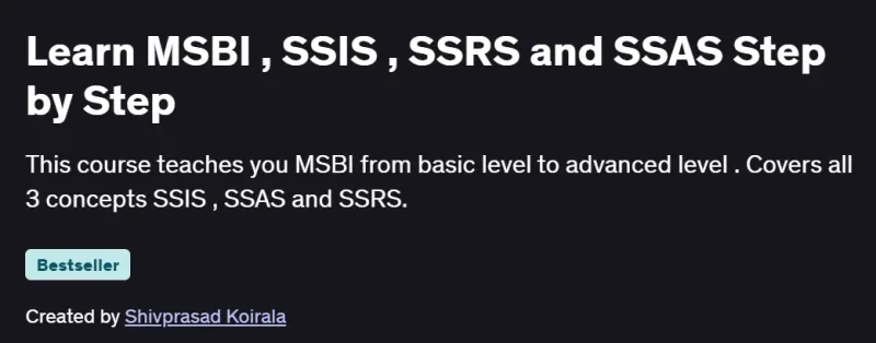 Learn MSBI , SSIS , SSRS and SSAS Step by Step Course