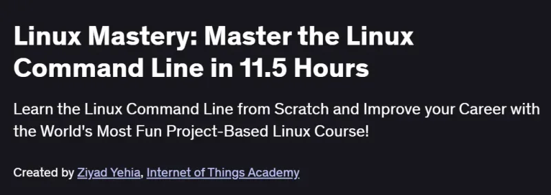 Linux Mastery: Master the Linux Command Line in 11.5 Hours Course
