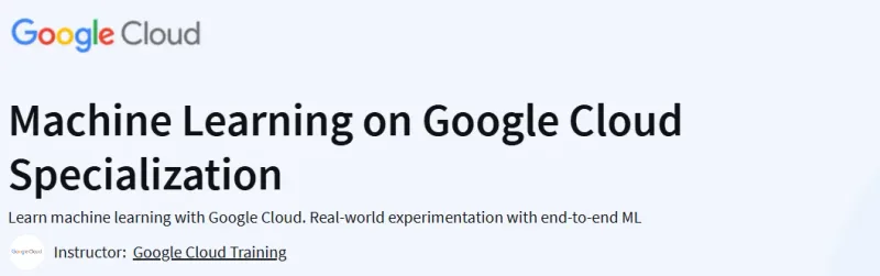 Machine Learning on Google Cloud Specialization Course