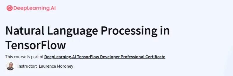 Natural Language Processing in TensorFlow Course