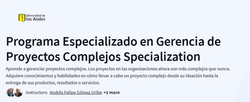 Programa Especializado en Gerencia de Proyectos Complejos Specialization Course