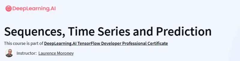 Sequences, Time Series and Prediction Course