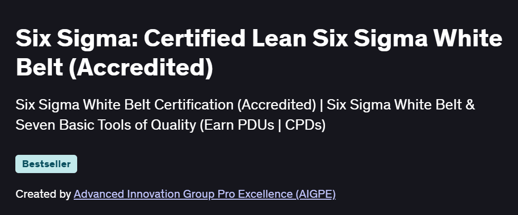 Six Sigma: Certified Lean Six Sigma White Belt (Accredited) Course