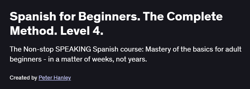 Spanish for Beginners. The Complete Method. Level 4. Course