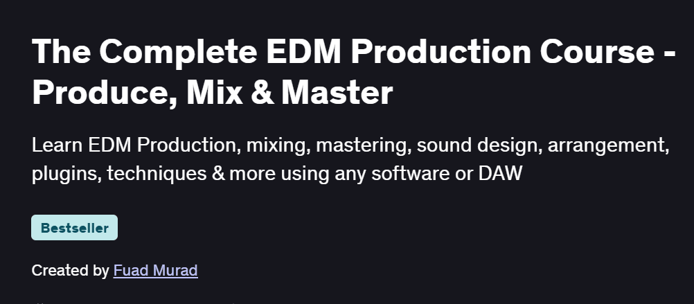 The Complete EDM Production Course – Produce, Mix & Master Course