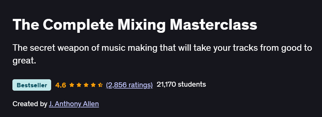 The Complete Mixing Masterclass Course