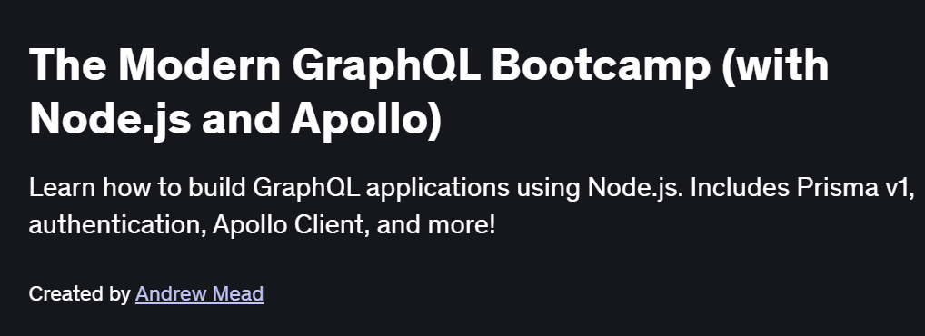 The Modern GraphQL Bootcamp (with Node.js and Apollo) Course