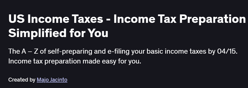 US Income Taxes – Income Tax Preparation Simplified for You Course