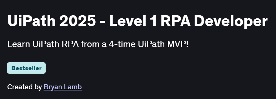 UiPath 2025 – Level 1 RPA Developer Course