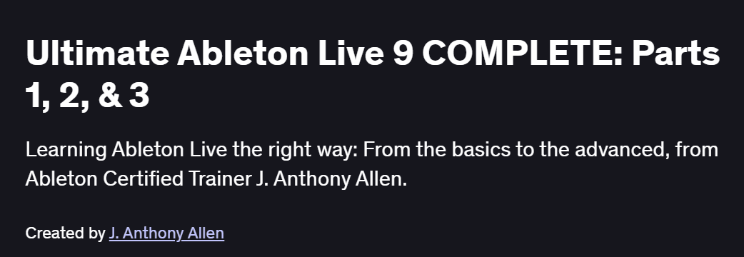 Ultimate Ableton Live 9 COMPLETE: Parts 1, 2, & 3 Course