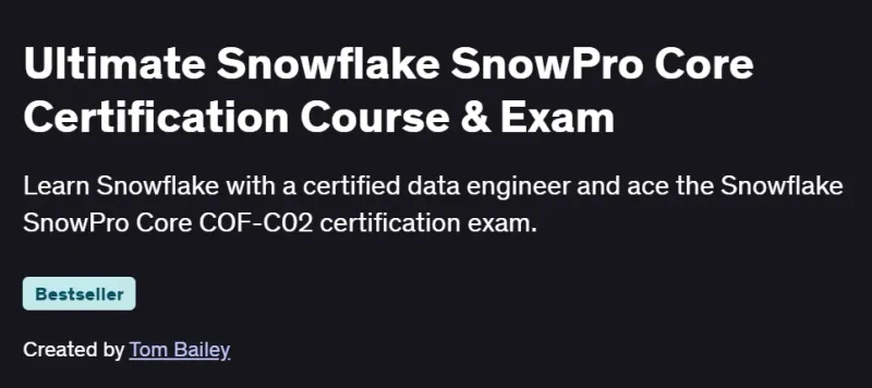 Ultimate Snowflake SnowPro Core Certification Course & Exam Course