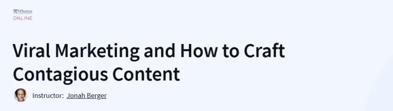 Viral Marketing and How to Craft Contagious Content Course
