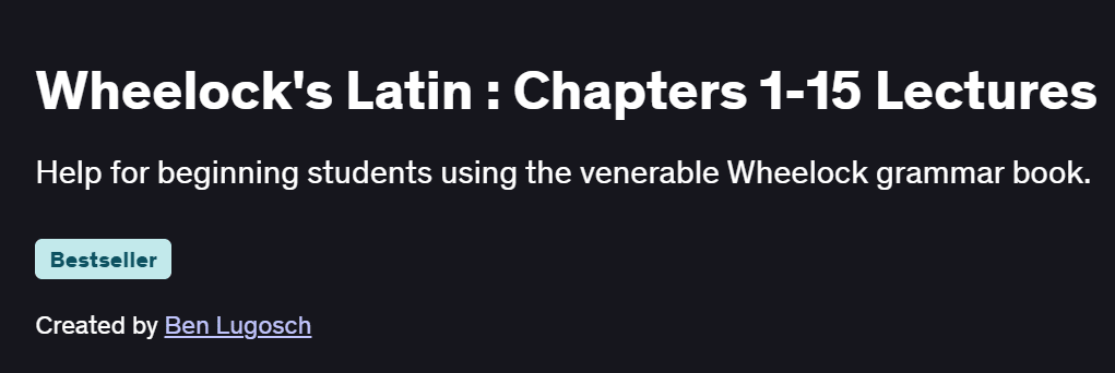 Wheelock’s Latin : Chapters 1-15 Lectures Course