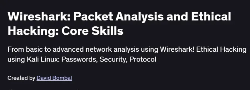 Wireshark: Packet Analysis and Ethical Hacking: Core Skills Course