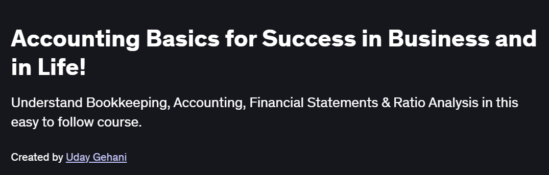 Accounting Basics for Success in Business and in Life! Course